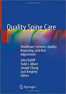 Quality Spine Care: Healthcare Systems, Quality Reporting, and Risk Adjustment