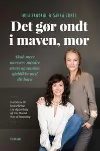 «Det gør ondt i maven, mor» by Iben Sandahl,Sarah Zobel