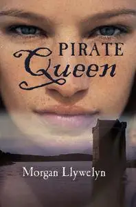 «Pirate Queen» by Morgan Llywelyn