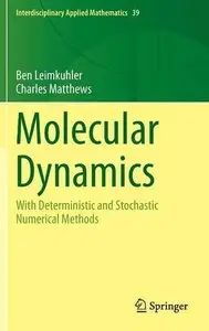 Molecular Dynamics: With Deterministic and Stochastic Numerical Methods (repost)