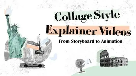 Intro to Motion Graphics: Animate Collage Style Explainer Videos