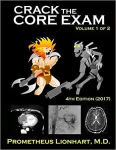 Crack the Core Exam - Volume 1: Strategy guide and comprehensive study manual (4th Edition)
