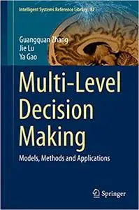 Multi-Level Decision Making: Models, Methods and Applications (Repost)