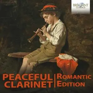 Maria du Toit, Sebastian Manz, Giovanni Punzi, Aldo Botta, Luigi Magistrelli - Peaceful Clarinet: The Romantic Collection (2024