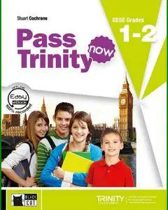 ENGLISH COURSE • Pass Trinity Now • GESE Grades 1-2 (2016)