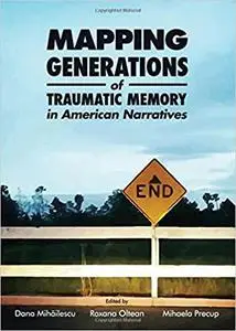 Mapping Generations of Traumatic Memory in American Narratives