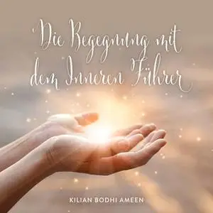 «Die Begegnung mit dem Inneren Führer» by Kilian Bodhi Ameen