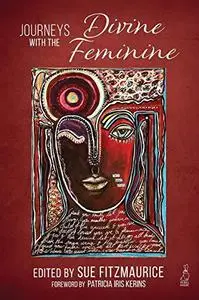 Journeys with the Divine Feminine
