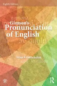 Gimson's Pronunciation of English, 8th Edition (Repost)