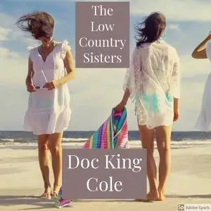 «The Low Country Sisters» by Doc King Cole
