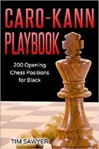 Caro-Kann Playbook: 200 Opening Chess Positions for Black