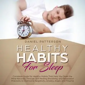 «Healthy Habits for Sleep» by Daniel Patterson