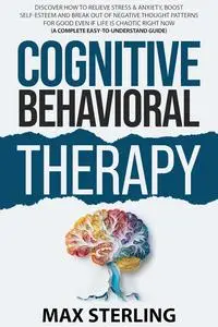 Cognitive Behavioral Therapy (A Complete Easy-to-Understand Guide)