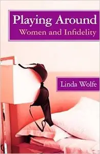 Playing Around: Women and Infidelity