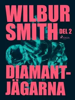 «Diamantjägarna - Del 2» by Wilbur Smith