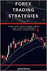 Forex Trading Strategies: Easy and Profitable Forex and Cryptocurrency Trading Strategies