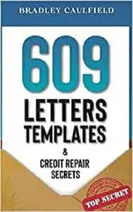 609 Letter Templates & Credit Repair Secrets: Fix Your Credit Score Fast and Legally (609 Credit Repair)