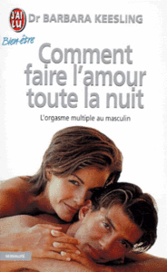 Barbara Keesling, Anne Michel, "Comment faire l'amour toute la nuit: l'orgasme multiple au masculin" (repost)