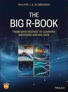 The Big R-Book: From Data Science to Learning Machines and Big Data