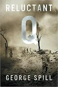 Reluctant Q: A Quartermaster's tale of survival in the Burma jungle in WWII