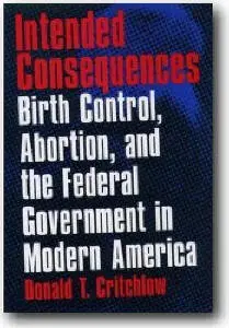 Intended Consequences: Birth Control, Abortion, and the Federal Government in Modern America (repost)