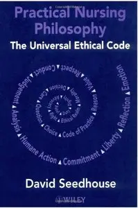 Practical Nursing Philosophy: The Universal Ethical Code