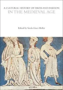 A Cultural History of Dress and Fashion in the Medieval Age