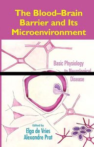 The Blood-Brain Barrier and Its Microenvironment: Basic Physiology to Neurological Disease (repost)