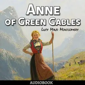 «Anne of Green Gables» by L.M. Montgomery