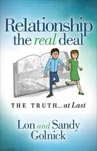 «Relationship the Real Deal» by Lon Golnick, Sandy Golnick