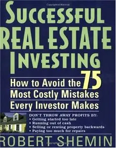 Successful Real Estate Investing: How to Avoid the 75 Most Costly Mistakes Every Investor Makes (repost)