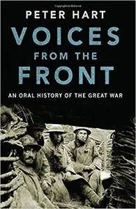 Voices from the Front: An Oral History of the Great War