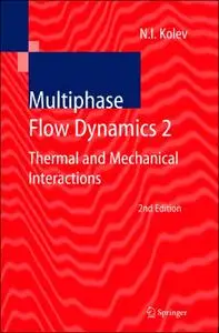 Multiphase Flow Dynamics 2: Thermal and Mechanical Interactions, 2nd Edition