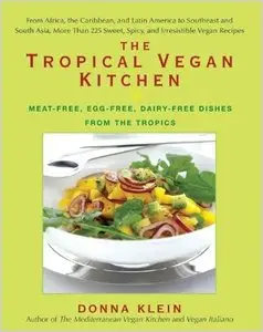 The Tropical Vegan Kitchen: Meat-Free, Egg-Free, Dairy-Free Dishes from the Tropics (repost)