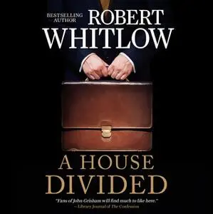 «A House Divided» by Robert Whitlow