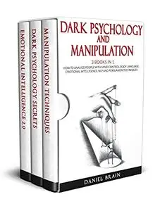 Dark Psychology and Manipulation: 3 Books in 1