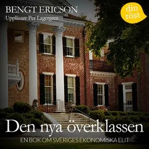 «Den nya överklassen» by Bengt Ericson