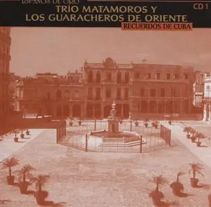 Trío Matamoros Y Los Guaracheros De Oriente - Los Años De Oro - Recuerdos De Cuba (2002)