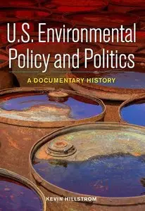 U.S. Environmental Policy and Politics: A Documentary History (Repost)
