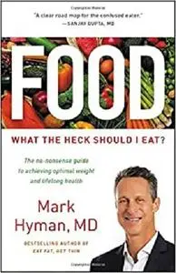 Food: What the Heck Should I Eat?