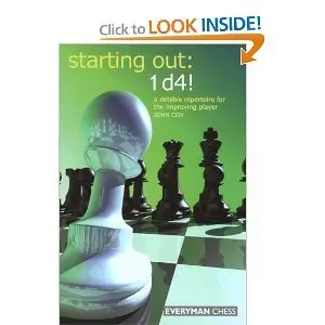 Starting Out: 1d4 : A Reliable Repertoire for the Improving Player (Starting Out - Everyman Chess)  (repost)