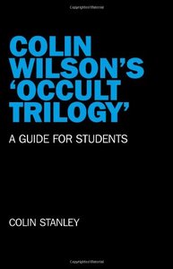 Colin Wilson's 'Occult Trilogy': A Guide for Students