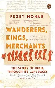 Wanderers, Kings, Merchants: The Story of India through Its Languages