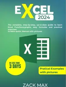 EXCEL 2024: The complete, step-by-step, up-to-date guide to learn Excel in less than 3 days