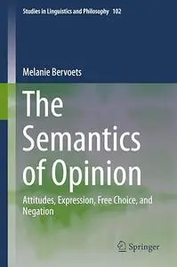 The Semantics of Opinion: Attitudes, Expression, Free Choice, and Negation (Repost)