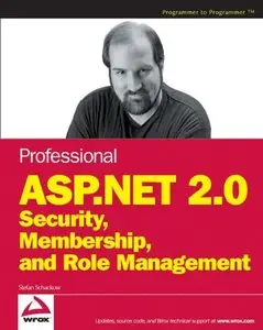 Professional ASP.NET 2.0 Security, Membership, and Role Management by Stefan Schackow [Repost]