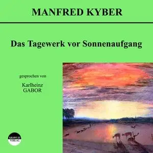 «Das Tagewerk vor Sonnenaufgang» by Manfred Kyber