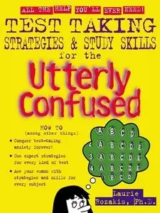 Test Taking Strategies & Study Skills for the Utterly Confused (repost)