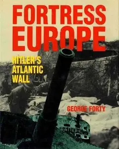 Fortress Europe: Hitler's Atlantic Wall (Repost)