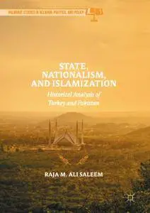 State, Nationalism, and Islamization: Historical Analysis of Turkey and Pakistan